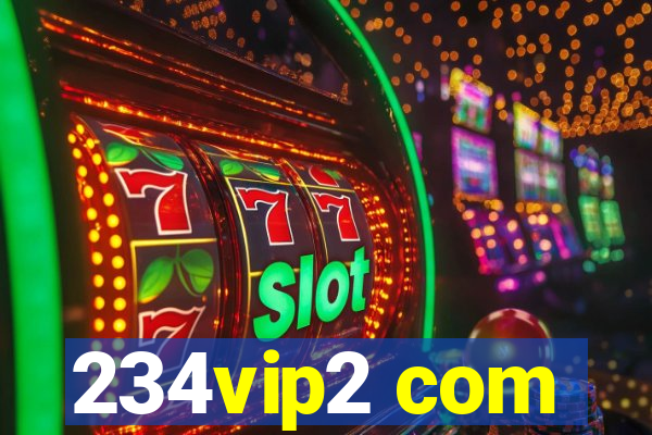 234vip2 com